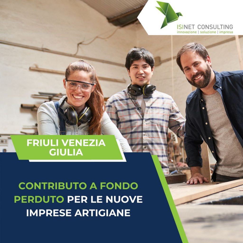 Friuli Venezia Giulia - Contributo a fondo perduto a supporto delle nuove Imprese Artigiane