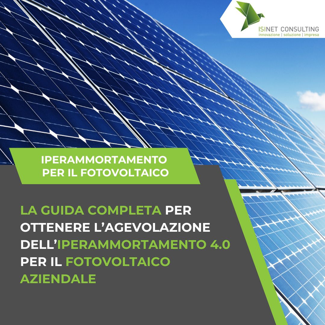 Isinet Consulting Iperammortamento 2026 e impianti fotovoltaici: guida completa per le imprese sull'agevolazione del fotovoltaico aziendale.