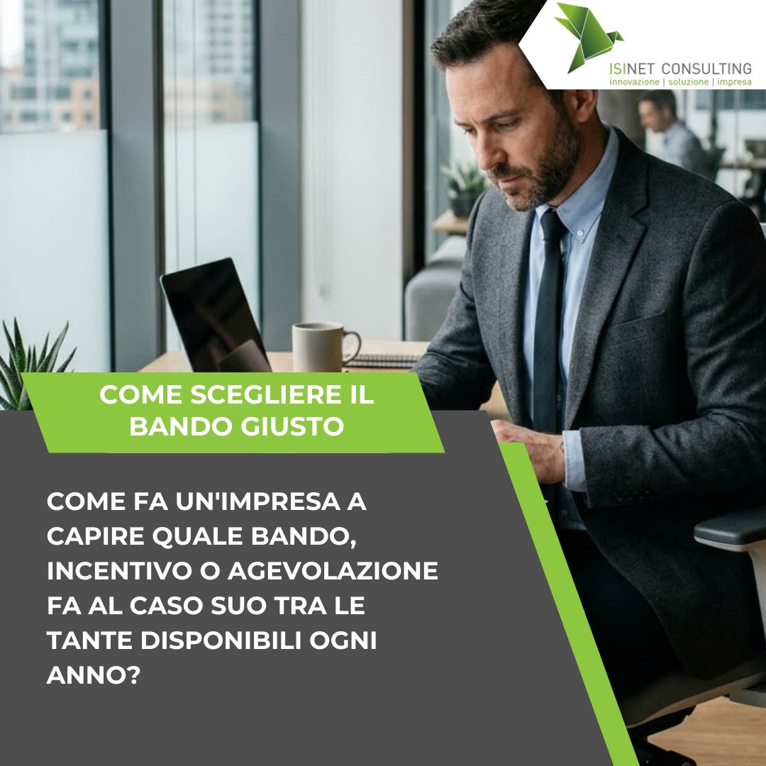 Isinet Consulting Guida pratica su come scegliere il bando giusto per la tua impresa e capire le opzioni disponibili ogni anno.