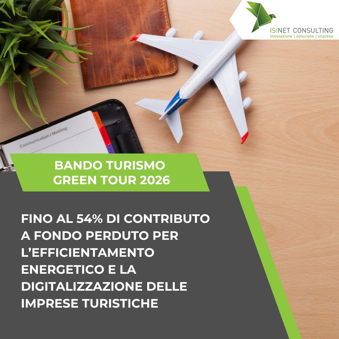 Isinet Consulting Bando Turismo Green Tour 2026: fino al 54% di contributo a fondo perduto per le imprese turistiche e la loro digitalizzazione.