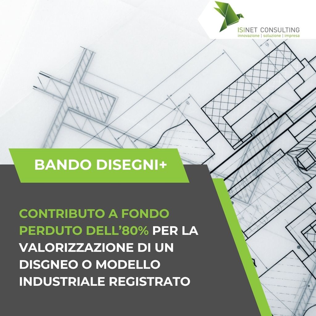 Isinet Consulting Grafica informativa sul bando disegni+ 2026 con dettagli su contributi a fondo perduto per la valorizzazione di modelli industriali registrati.