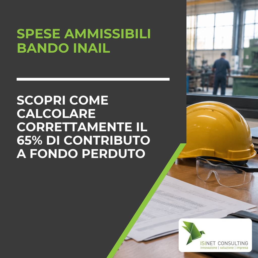 Isinet Consulting Grafica informativa sulle Spese ammissibili Bando INAIL 2026: cosa finanzia e cosa no, con casco giallo, occhiali protettivi e documenti su una scrivania.